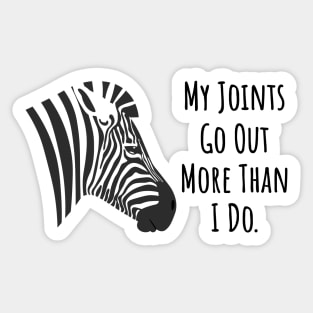 Ehlers Danlos My Joints Go Out More Than I Do Sticker